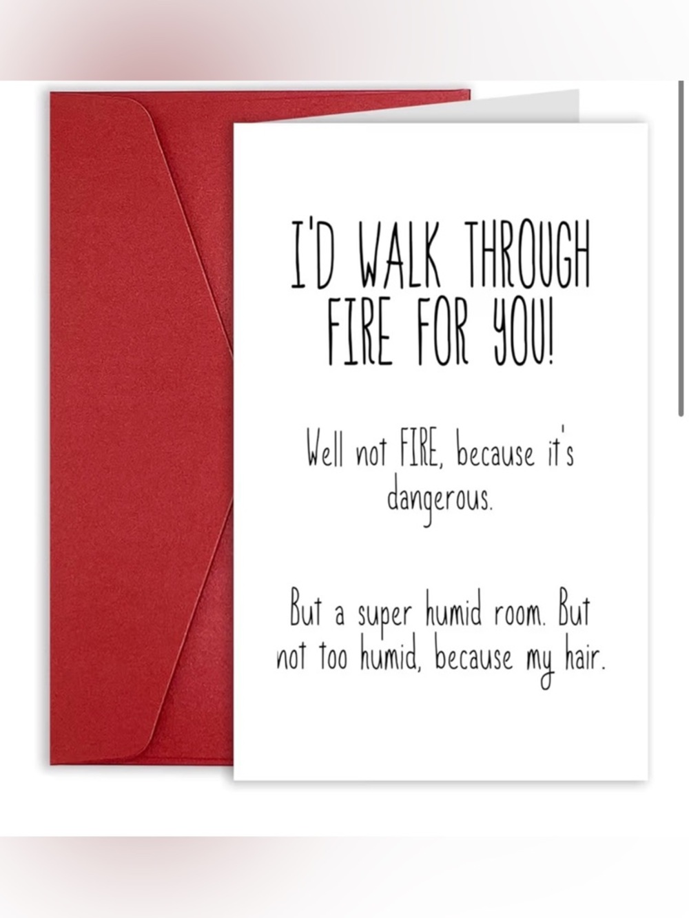 Humorous 'I'd Walk Through Fire For You' Red Greeting Card